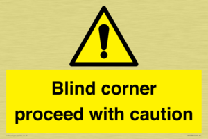  Blind corner proceed with caution Sign